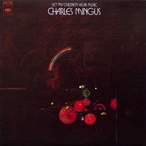 Charles Mingus - Let My Children Hear Music